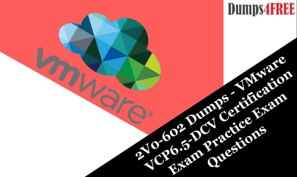 VMware VCP6.5-DCV 2V0-602 Exam Questions Answers Dumps