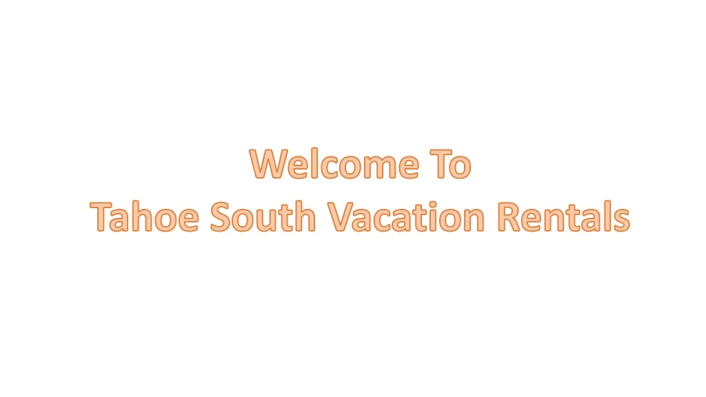 welcome to tahoe south vacation rentals