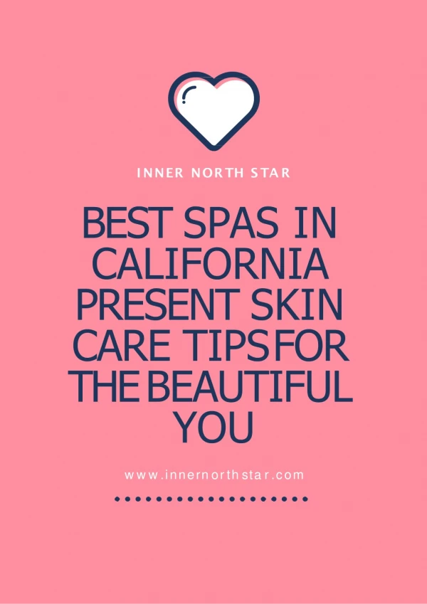 Best Spas in California Present Skin Care Tips For The Beautiful You