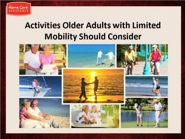 Activities Older Adults with Limited Mobility Should Consider