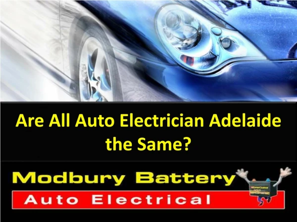 Are All Auto Electrician Adelaide the Same?