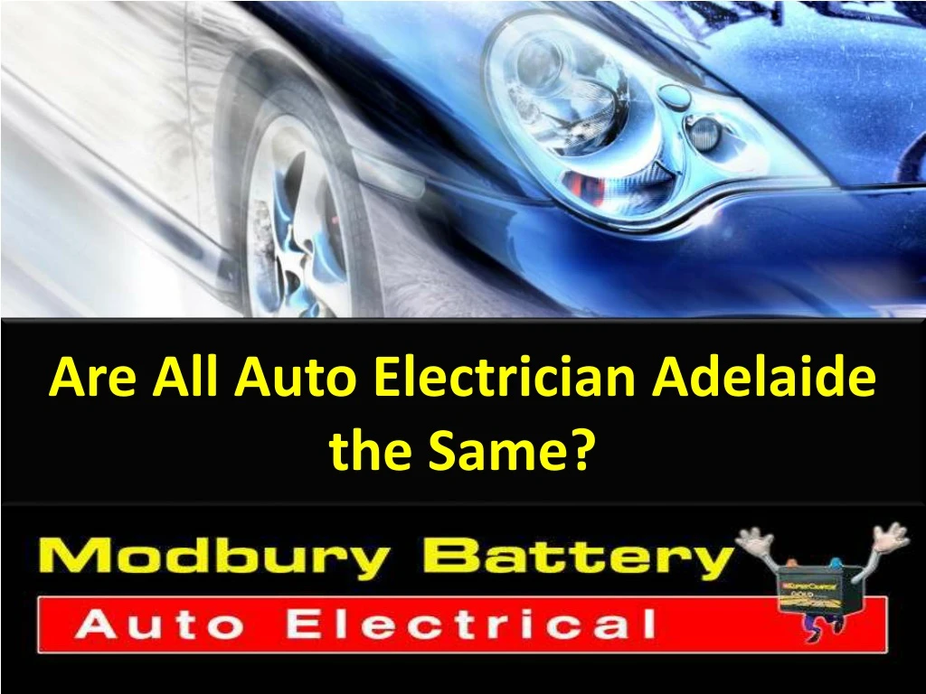 are all auto electrician adelaide the same