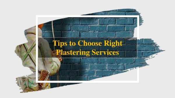 Tips to Choose Right Plastering Services
