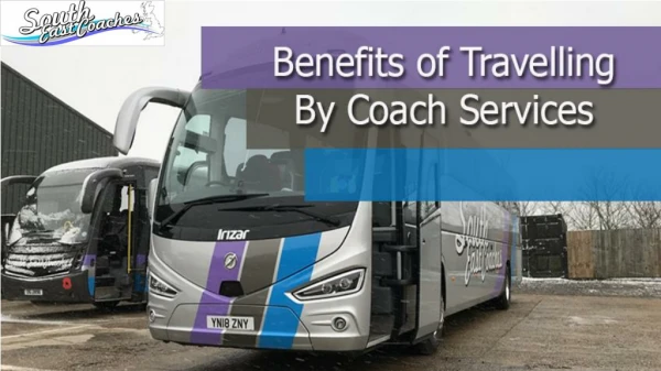 Advantages of travelling By Coach Services