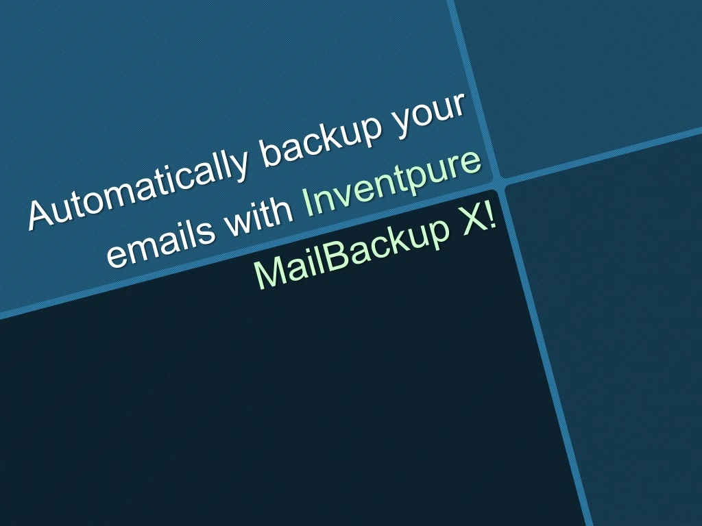 automatically backup your emails with inventpure mailbackup x