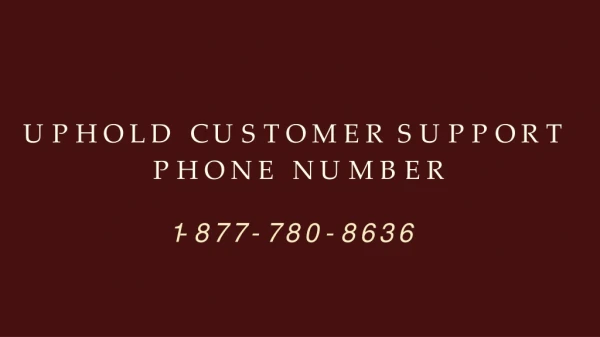 Uphold Customer Support ?1-877-780-8636? Phone Number