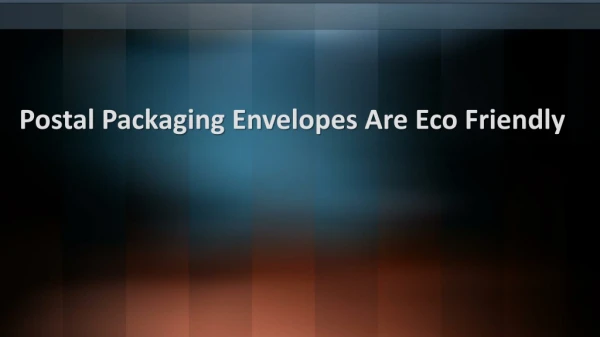 Eco Friendly - Postal Packaging Envelopes