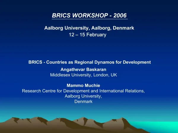 BRICS WORKSHOP - 2006 Aalborg University, Aalborg, Denmark 12 15 February