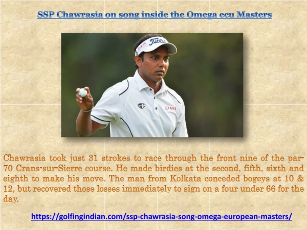 SSP Chawrasia on song in the Omega European Masters