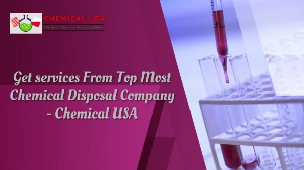 Get services From Top Most Chemical Disposal Company - Chemical USA