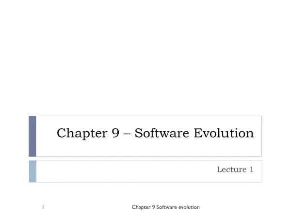 Chapter 9 – Software Evolution