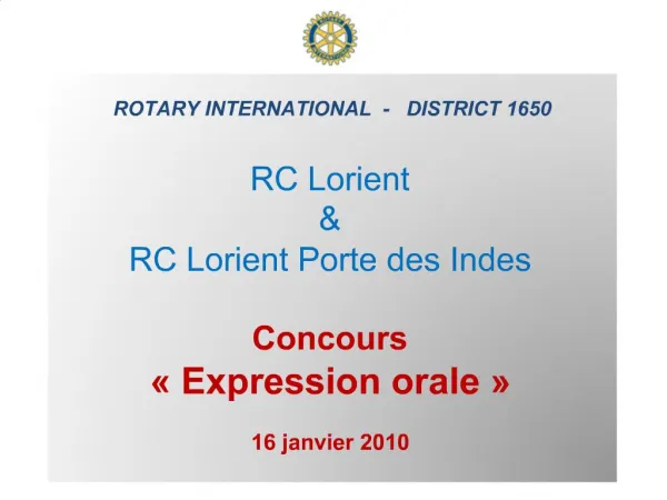 ROTARY INTERNATIONAL - DISTRICT 1650 RC Lorient RC Lorient Porte des Indes Concours Expression orale 1