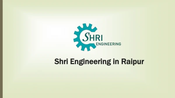 Shri Engineering in Raipur