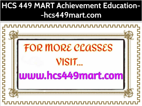 HCS 449 MART Achievement Education--hcs449mart.com
