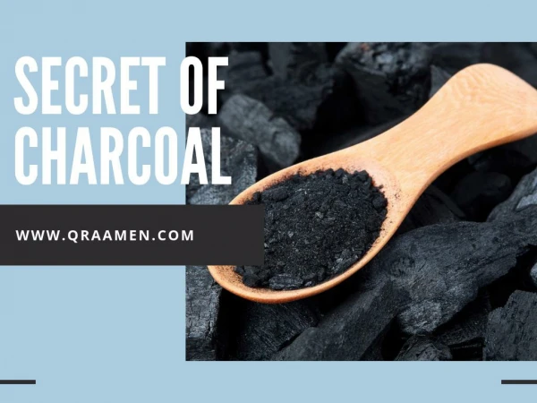 Secret of Charcoal