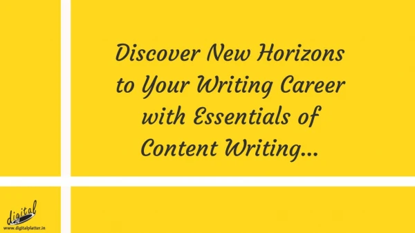 Discover New Horizons to Your Writing Career with Essentials of Content Writing