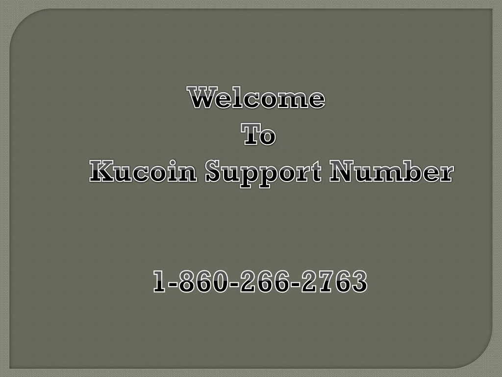 welcome to kucoin support number 1 860 266 2763