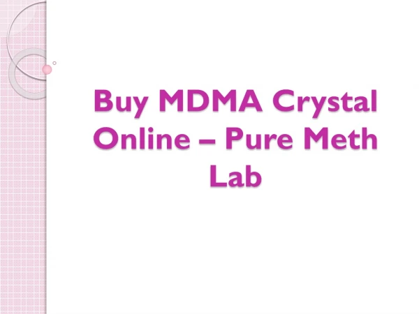 Buy MDMA Crystal Online – Pure Meth Lab