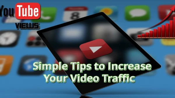 Boost YouTube Views: 8 Simple Tips to Increase Your Video Traffic