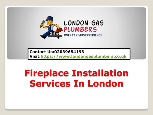 Contact Us at 020 3968 4193 for the Installation of the Fireplace