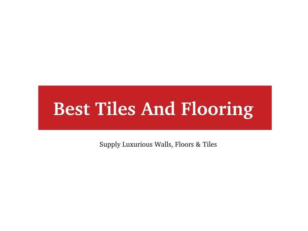 best tiles and flooring