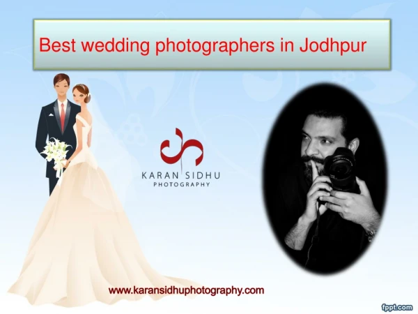 Best wedding photographers in Jodhpur provided by Karan Sidhu Photography