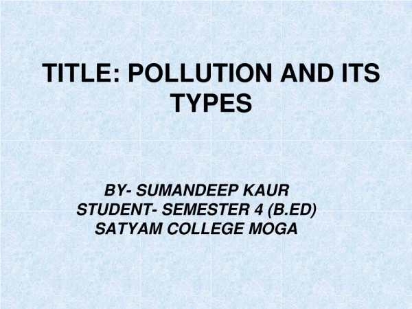 POLLUTION AND ITS TYPES