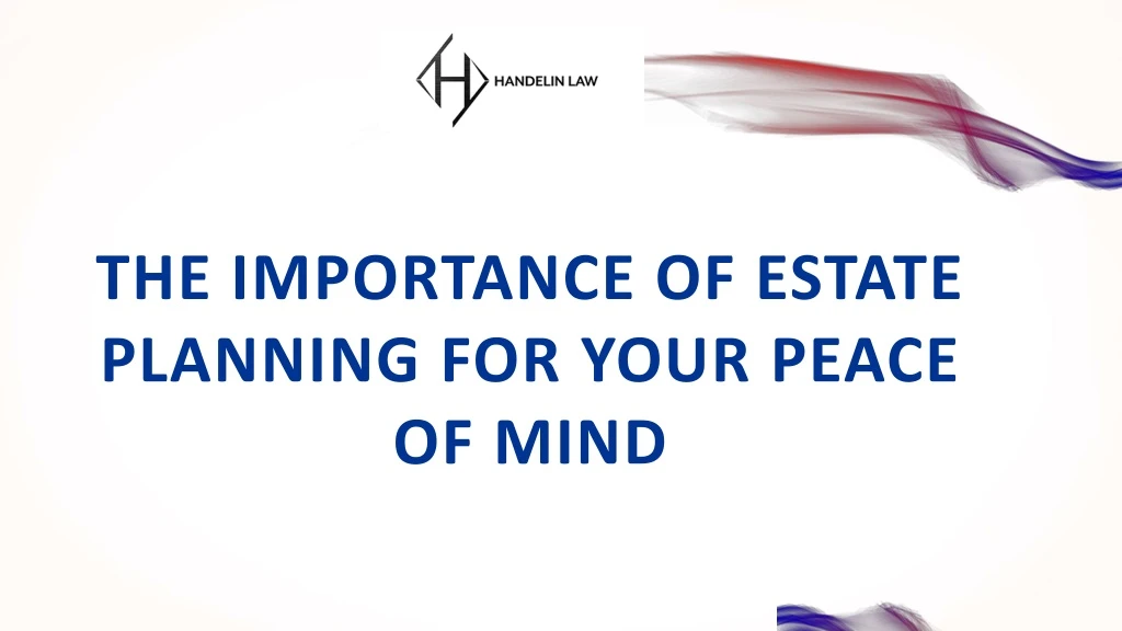 the importance of estate planning for your peace