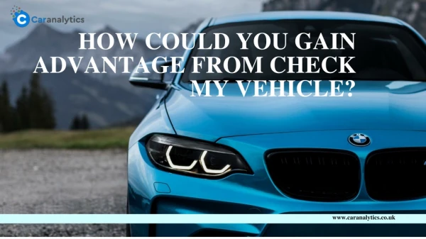How Could You Gain Advantage From Check My Vehicle?