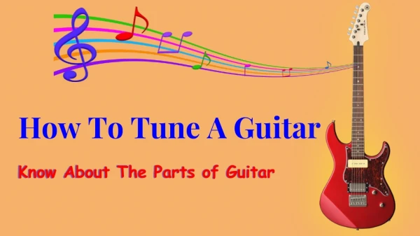 Lessons For Beginners To Tune A Guitar.pptx
