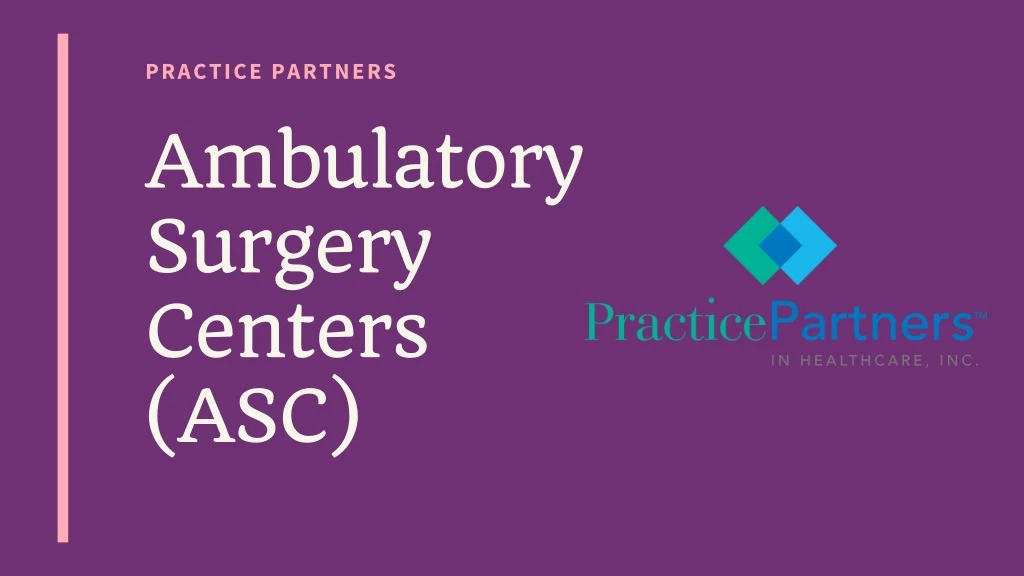 practice partners ambulatory surgery centers asc