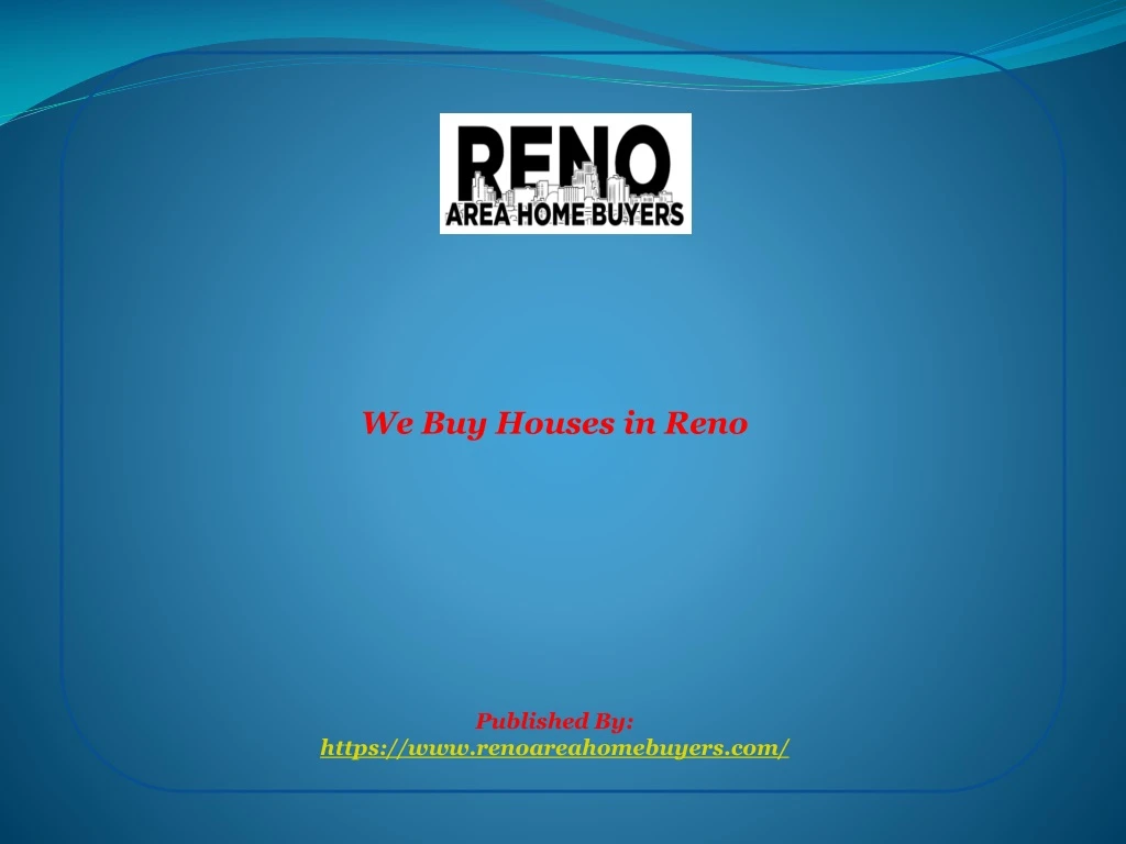 we buy houses in reno published by https www renoareahomebuyers com