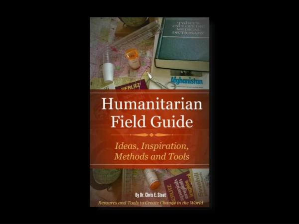 Humanitarian Field Guide: Ideas, Inspiration, Methods and Tools
