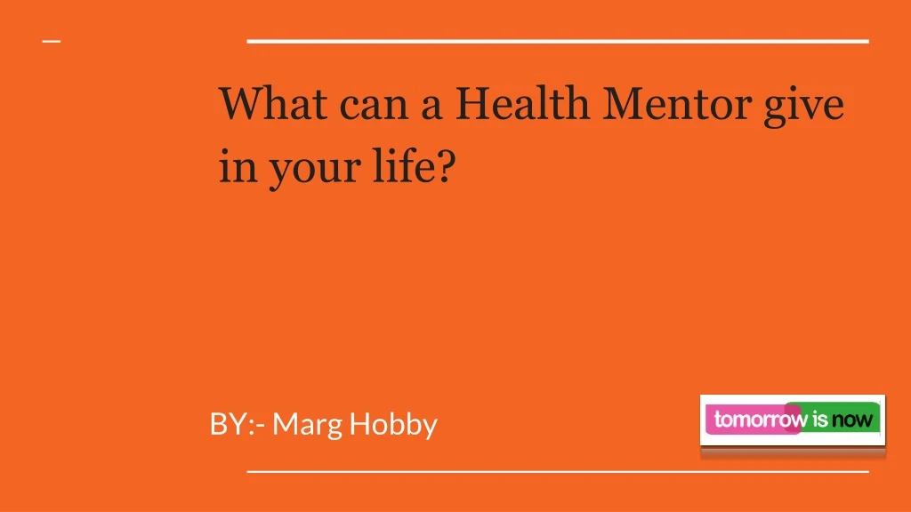 what can a health mentor give in your life