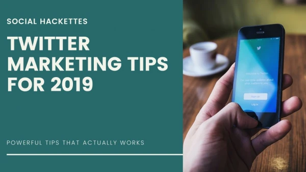 Twitter Marketing Tips in 2019 – Social Hackettes