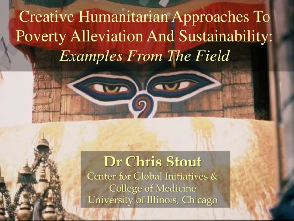Creative Humanitarian Approaches To Poverty Alleviation And Sustainability: Examples From The Field