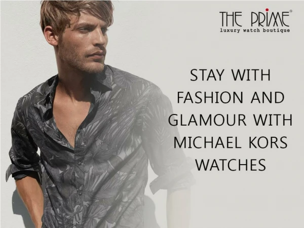 Stay With Fashion And Glamour With Michael Kors Watches