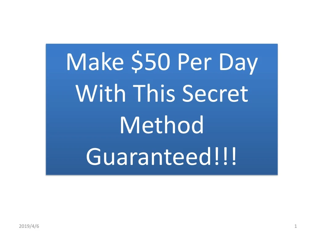 make 50 per day with this secret method guaranteed