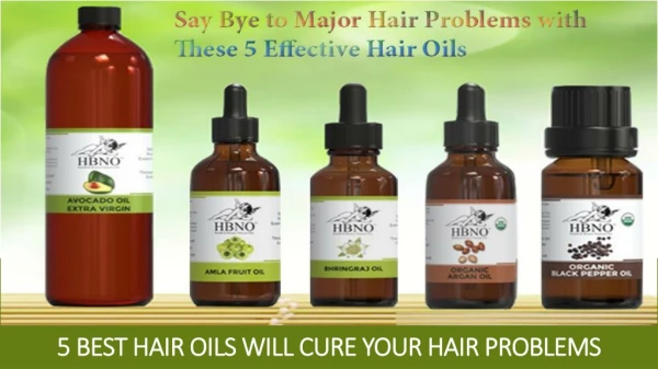 Say Bye to Major Hair Problems with These 5 Effective Hair Oils