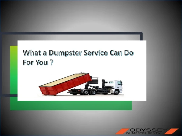What a Dumpster Service Can Do For You
