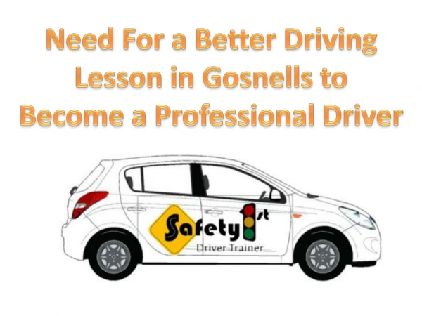 Need for a better driving lesson in Gosnells to become a professional driver