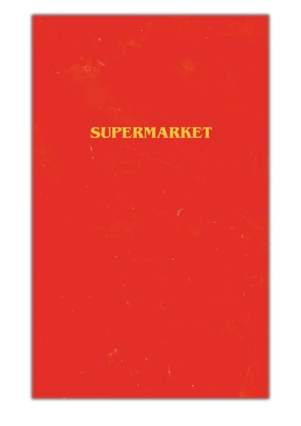 [PDF] Free Download Supermarket By Bobby Hall