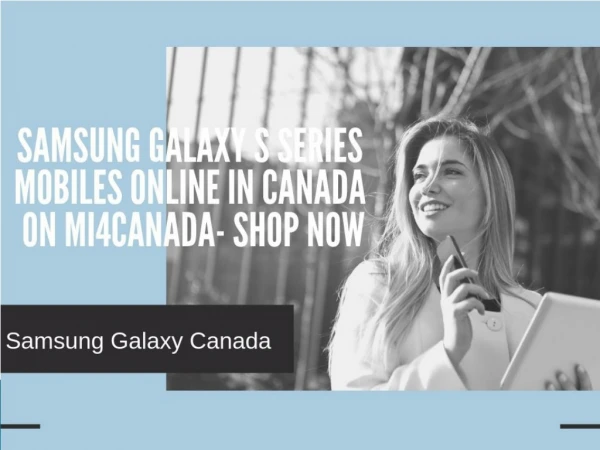 Samsung Galaxy S Series Mobiles Online in Canada on Mi4Canada- Shop Now