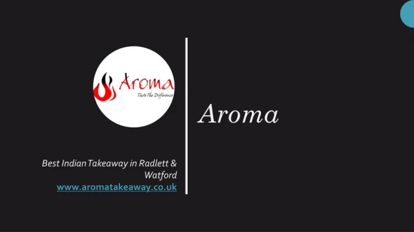 Aroma - Best Indian Takeaway in Radlett & Watford