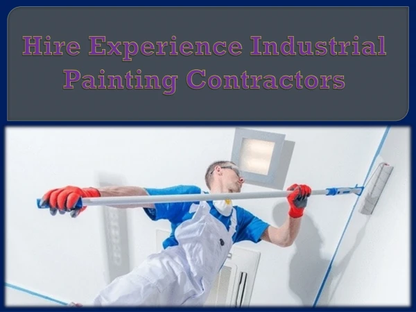 Hire Experience Industrial Painting Contractors