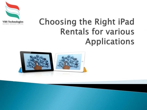 Choosing the Right iPad Rentals for various Applications