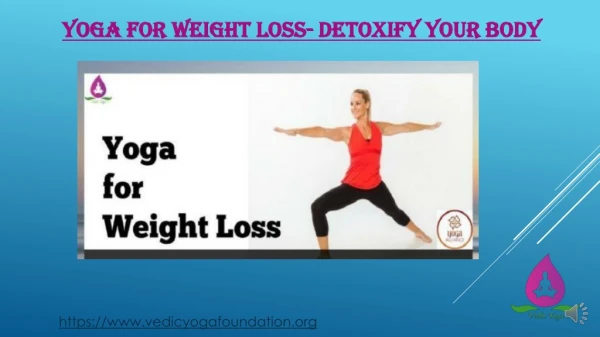 Yoga For Weight Loss- Detoxify Your Body
