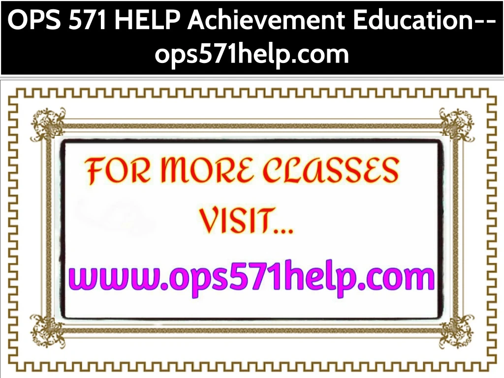 ops 571 help achievement education ops571help com