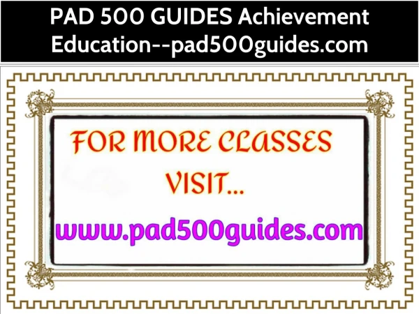 PAD 500 GUIDES Achievement Education--pad500guides.com