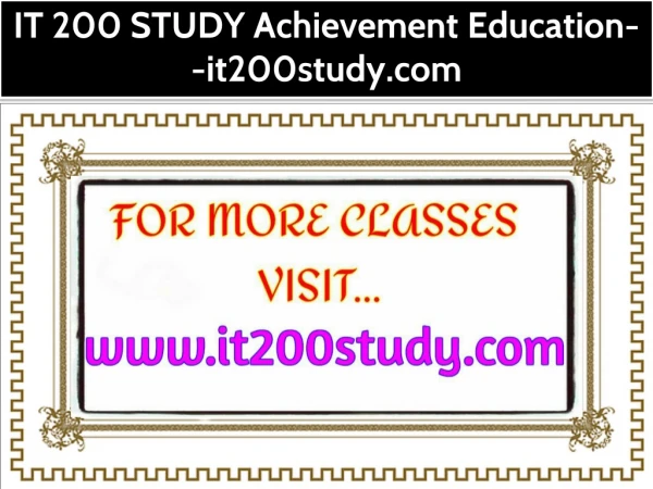 IT 200 STUDY Achievement Education--it200study.com
